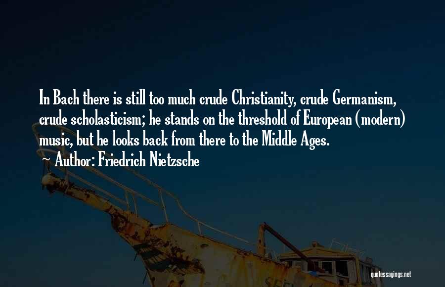 Christianity In The Middle Ages Quotes By Friedrich Nietzsche