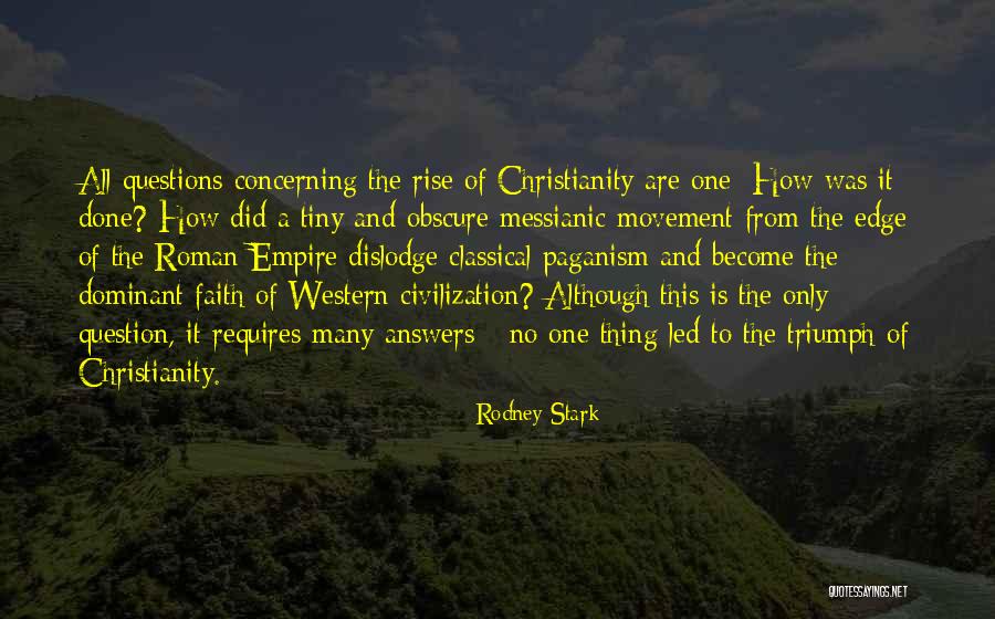 Christianity In The Roman Empire Quotes By Rodney Stark Christianity In The Roman Empire Quotes By Rodney Stark