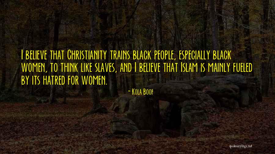 Christianity Islam Quotes By Kola Boof Christianity Islam Quotes By Kola Boof