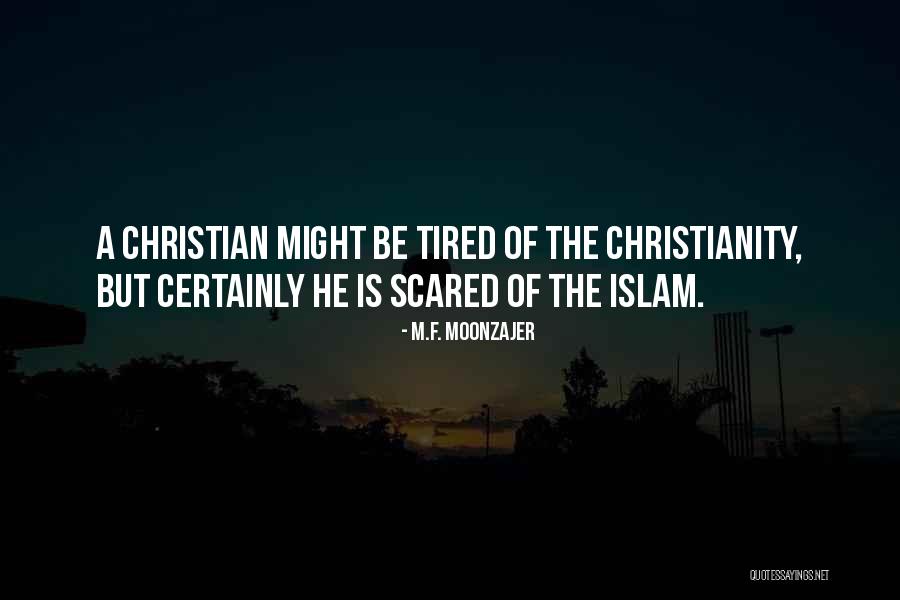 Christianity Islam Quotes By M.F. Moonzajer Christianity Islam Quotes By M.F. Moonzajer