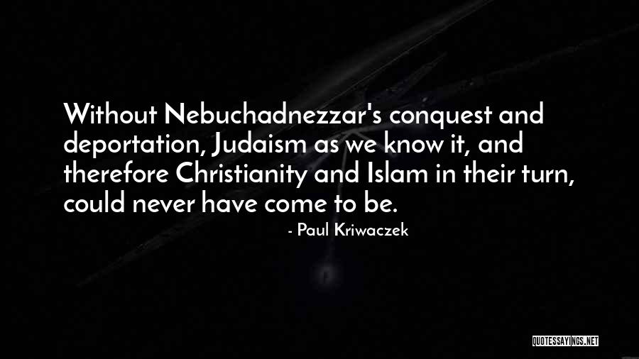 Christianity Islam Quotes By Paul Kriwaczek Christianity Islam Quotes By Paul Kriwaczek