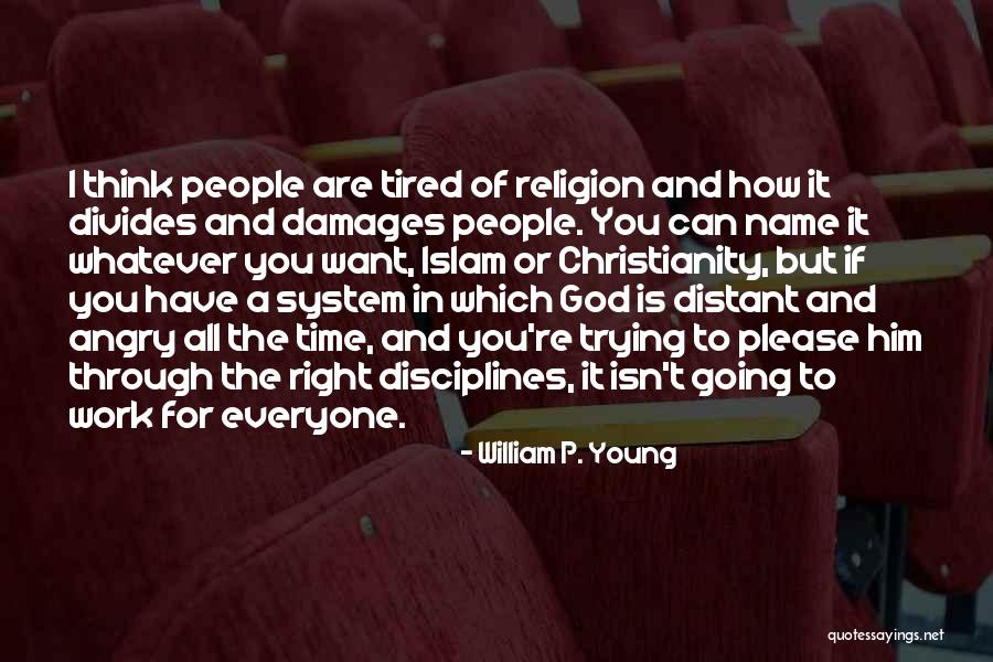 Christianity Islam Quotes By William P. Young Christianity Islam Quotes By William P. Young