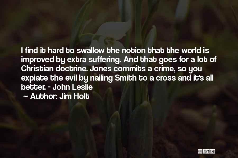 Christianity Suffering Quotes By Jim Holt