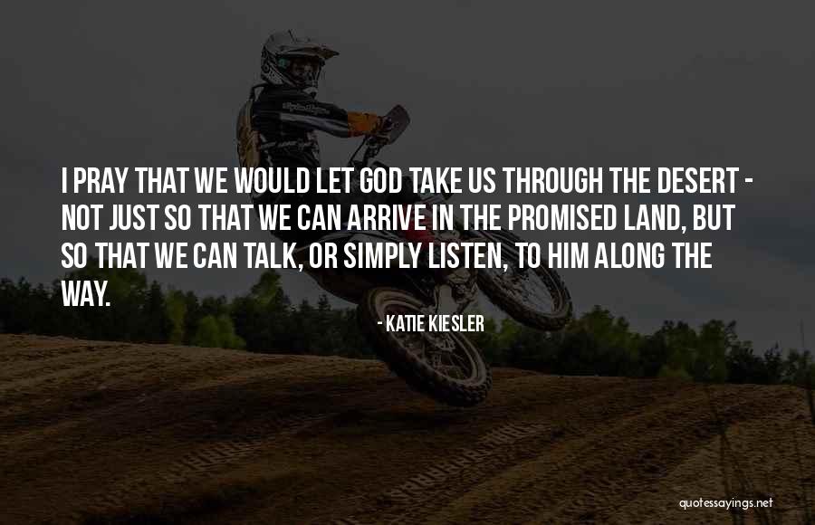 Christianity The Way Quotes By Katie Kiesler Christianity The Way Quotes By Katie Kiesler