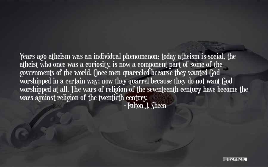 Christianity Vs Atheism Quotes By Fulton J. Sheen Christianity Vs Atheism Quotes By Fulton J. Sheen