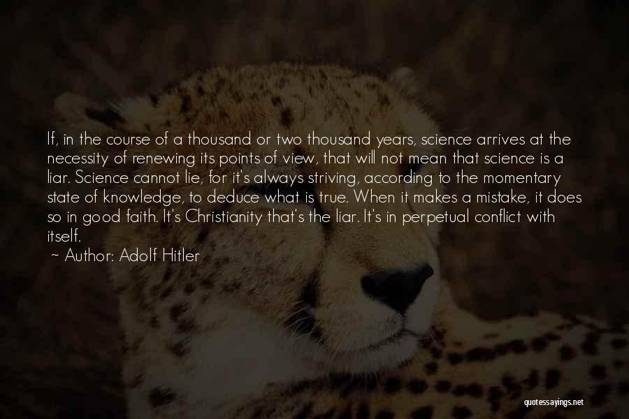 Christianity Vs Science Quotes By Adolf Hitler