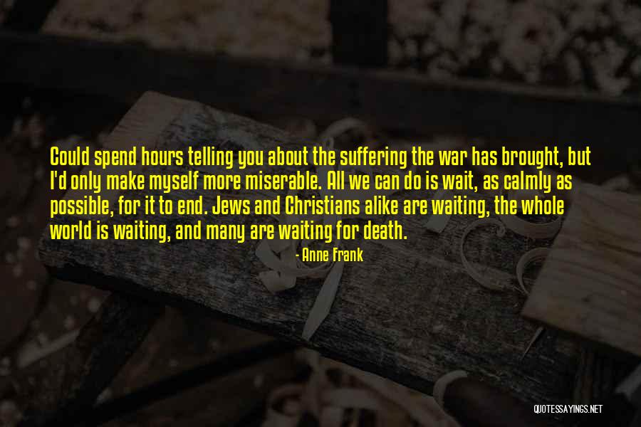 Christians For Jews Quotes By Anne Frank Christians For Jews Quotes By Anne Frank