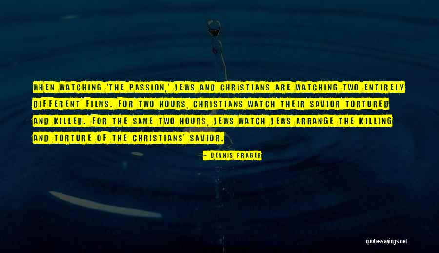 Christians For Jews Quotes By Dennis Prager Christians For Jews Quotes By Dennis Prager
