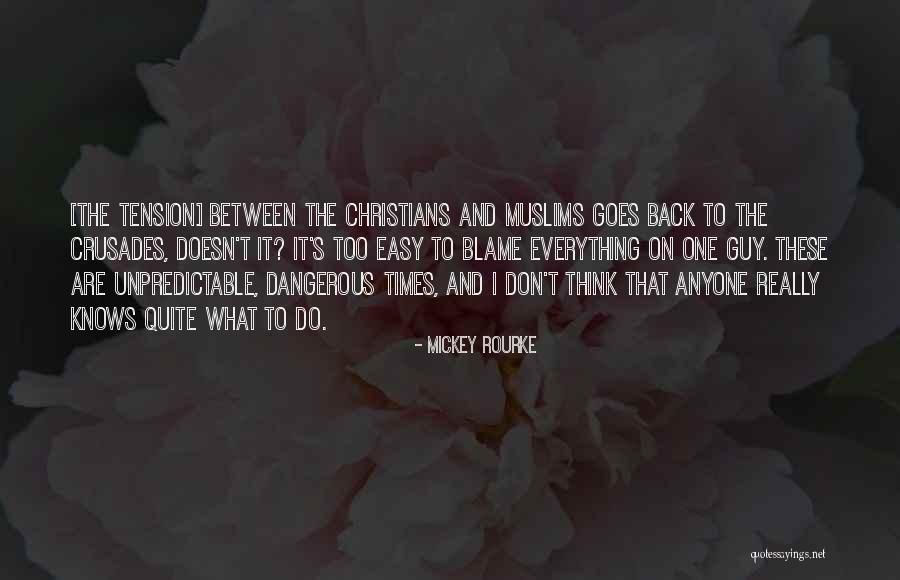 Christians To Blame Quotes By Mickey Rourke Christians To Blame Quotes By Mickey Rourke