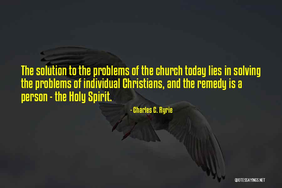 Christians Today Quotes By Charles C. Ryrie Christians Today Quotes By Charles C. Ryrie