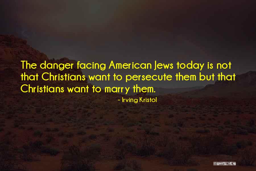 Christians Today Quotes By Irving Kristol Christians Today Quotes By Irving Kristol