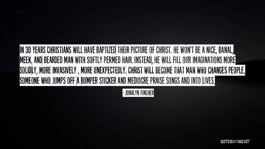 Christians Who Quotes By Jonalyn Fincher Christians Who Quotes By Jonalyn Fincher