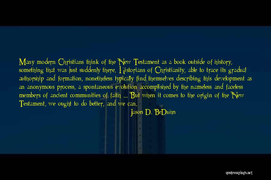 Christians Who Think They Are Better Quotes By Jason D. BeDuhn Christians Who Think They Are Better Quotes By Jason D. BeDuhn