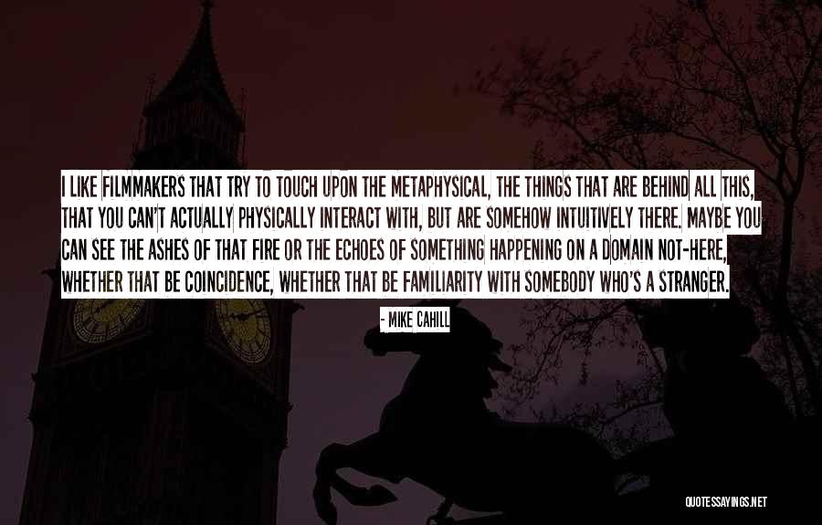 Christiantity Quotes By Mike Cahill Christiantity Quotes By Mike Cahill