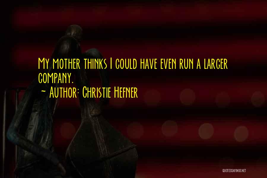 Christie Hefner Quotes 1093185