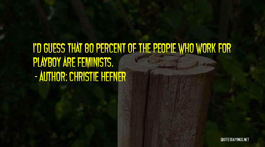 Christie Hefner Quotes 416403