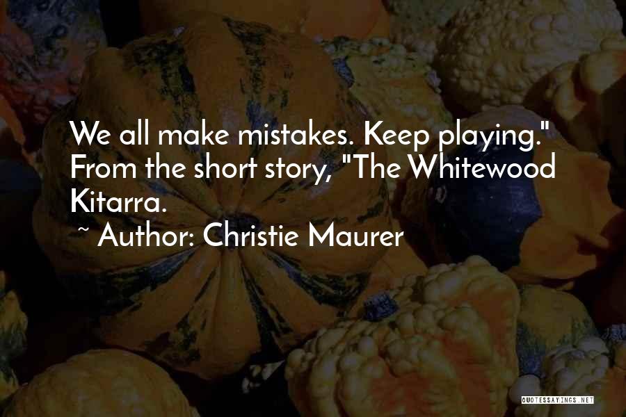 Christie Maurer Quotes 136899