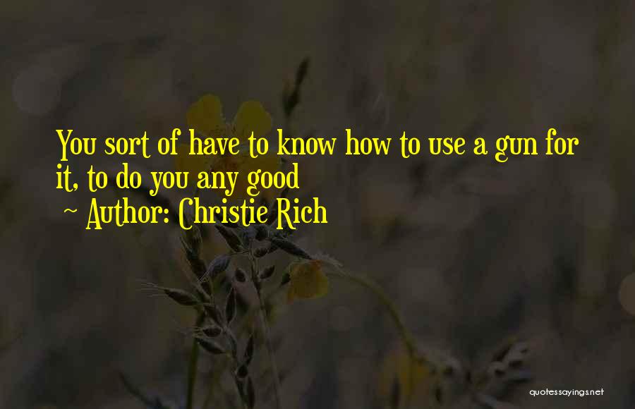 Christie Rich Quotes 740707