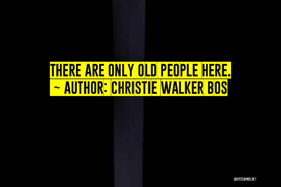 Christie Walker Bos Quotes 1633476