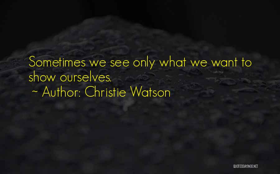 Christie Watson Quotes 427203