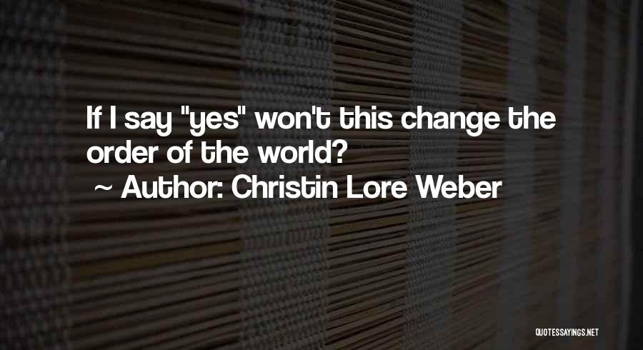 Christin Lore Weber Quotes 1493116