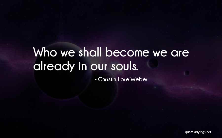 Christin Quotes By Christin Lore Weber Christin Quotes By Christin Lore Weber