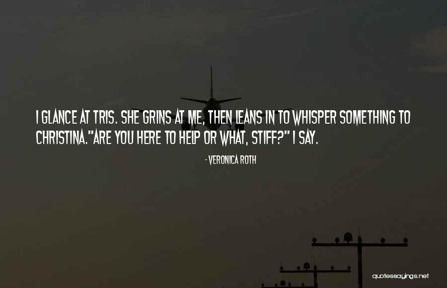 Christina And Tris Quotes By Veronica Roth Christina And Tris Quotes By Veronica Roth