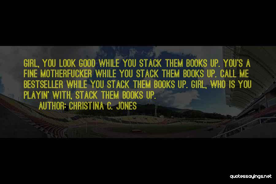 Christina C. Jones Quotes 1781266
