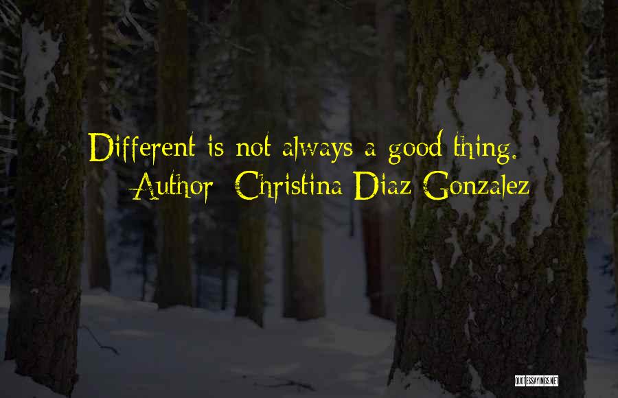 Christina Diaz Gonzalez Quotes 1677551