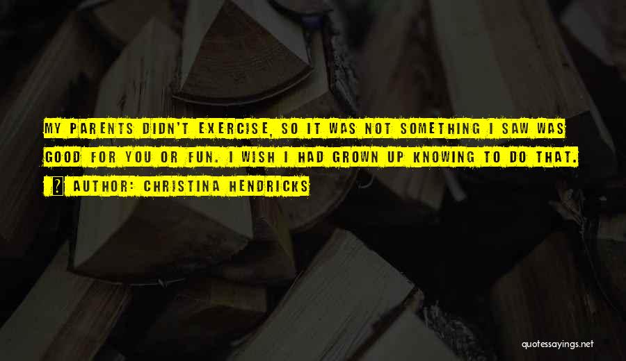 Christina Hendricks Quotes 1400742