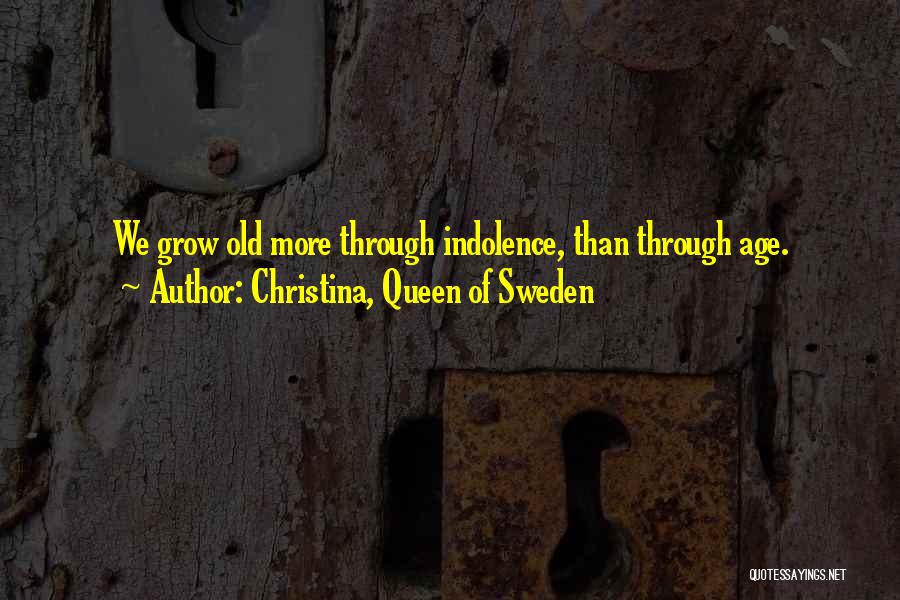 Christina Of Sweden Quotes By Christina, Queen Of Sweden