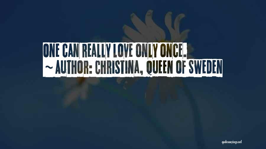 Christina Of Sweden Quotes By Christina, Queen Of Sweden