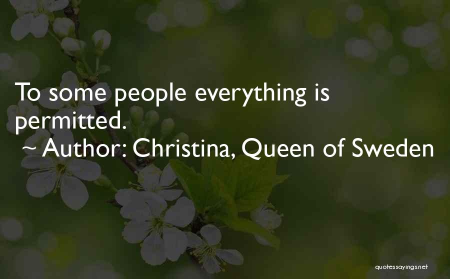 Christina Of Sweden Quotes By Christina, Queen Of Sweden