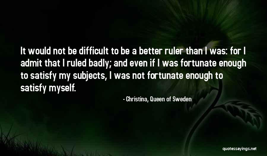 Christina, Queen Of Sweden Quotes 2237540