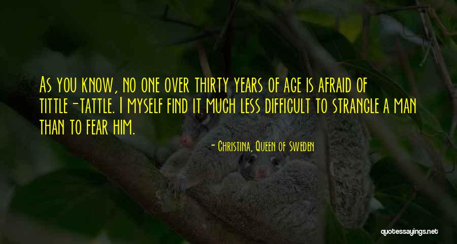 Christina, Queen Of Sweden Quotes 943341