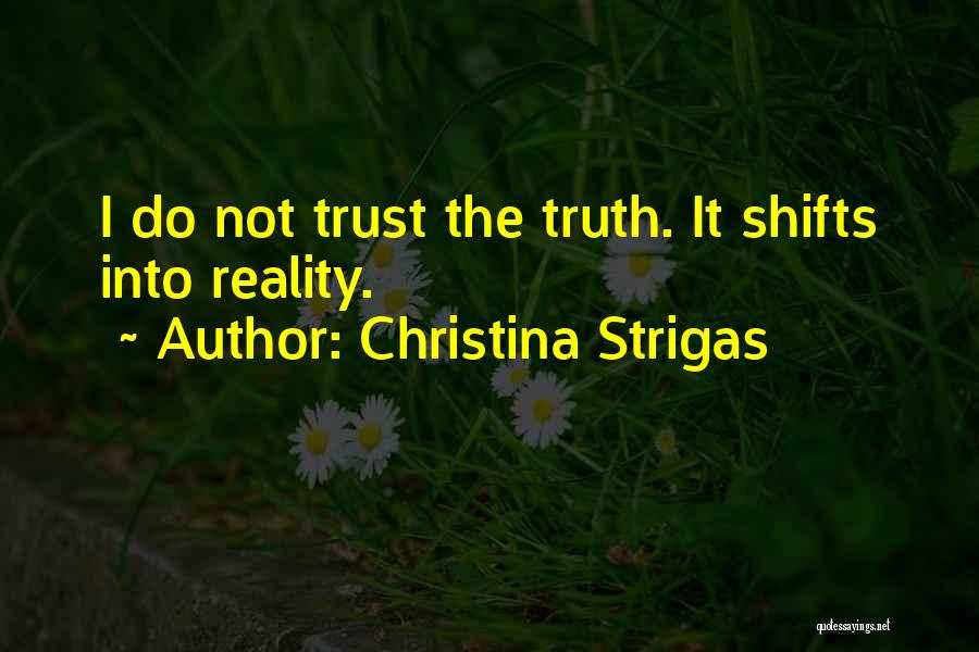 Christina Strigas Quotes 760225