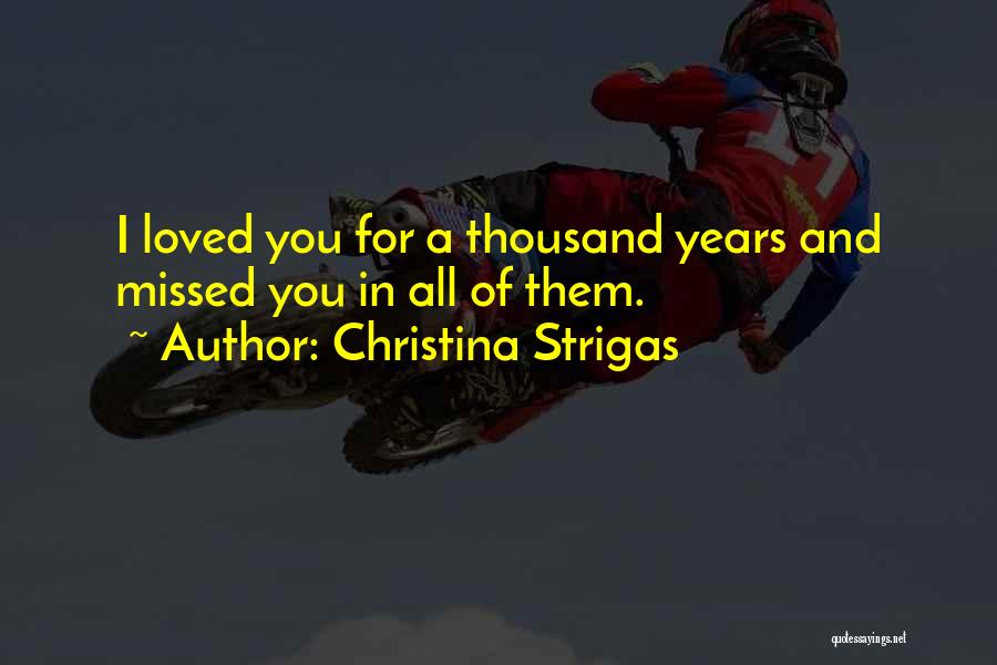 Christina Strigas Quotes 835759