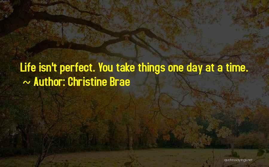 Christine Brae Quotes 903822