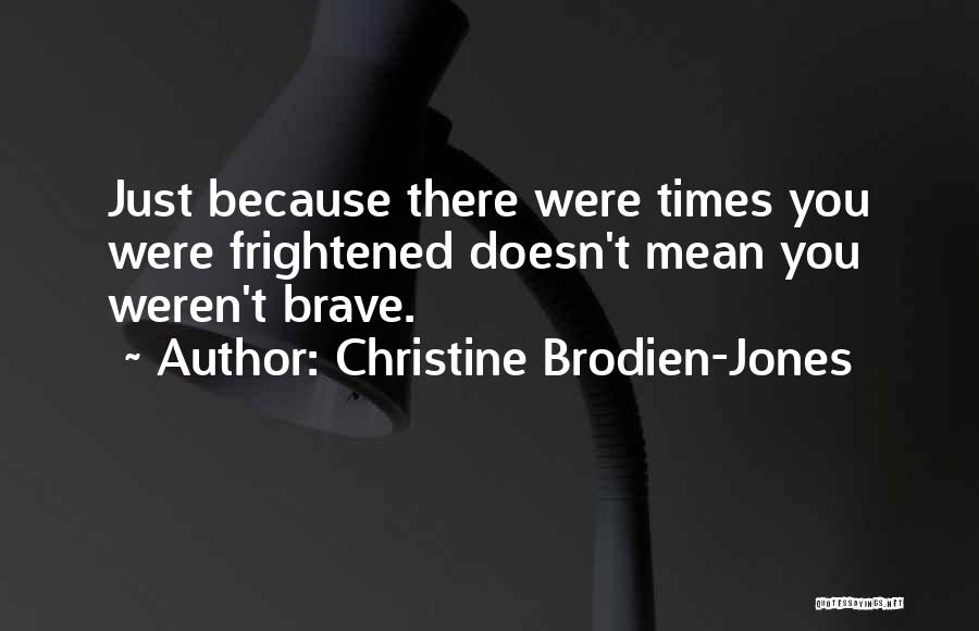 Christine Brodien-Jones Quotes 222714