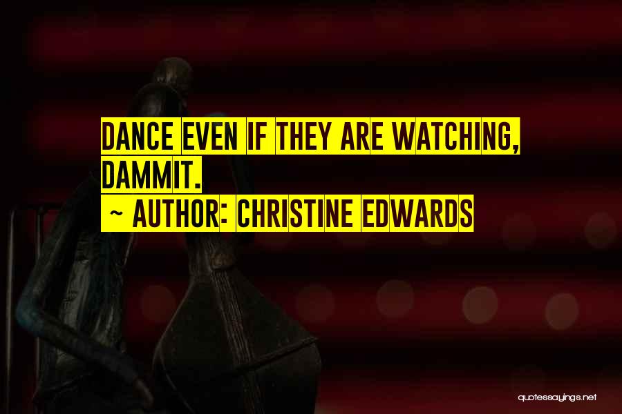 Christine Edwards Quotes 852669