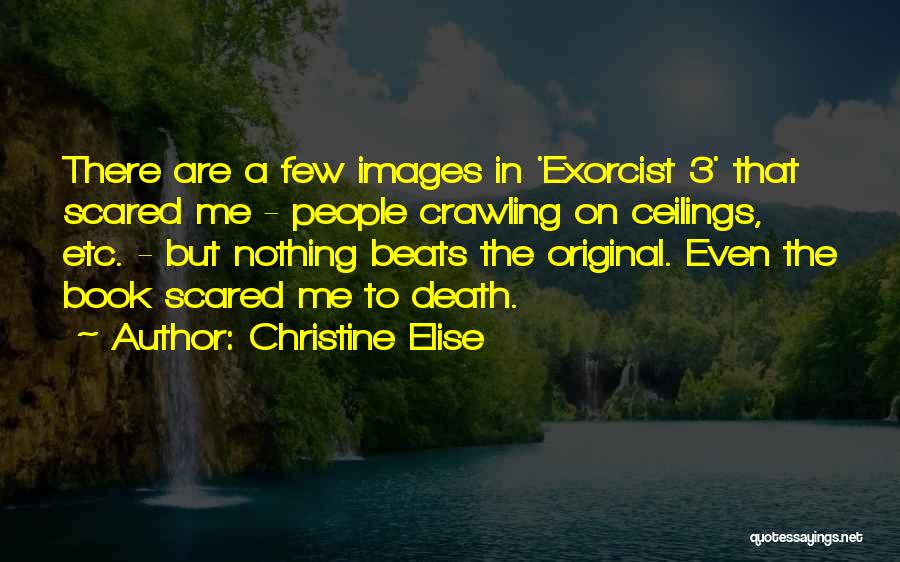 Christine Elise Quotes 1736942