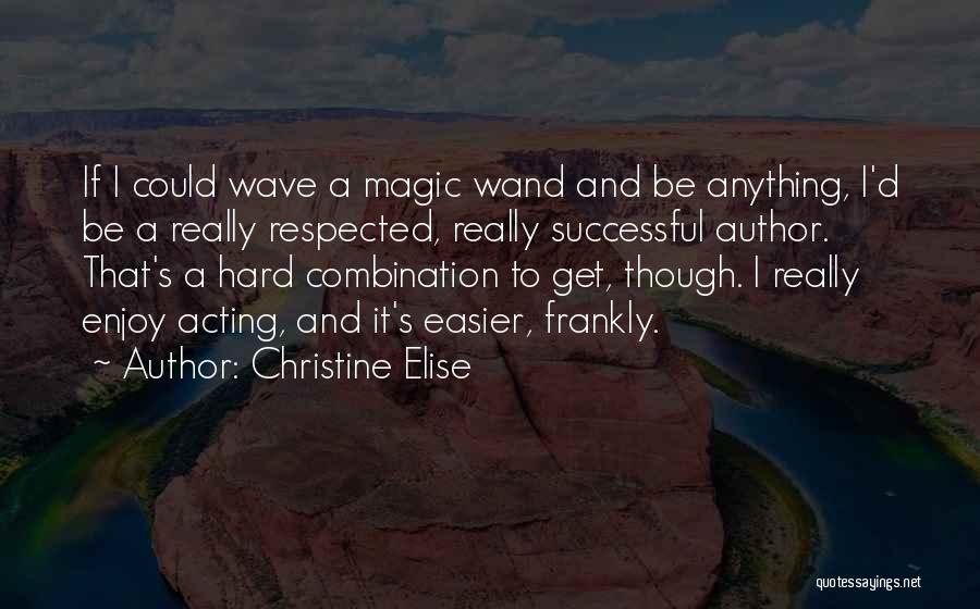 Christine Elise Quotes 1937377