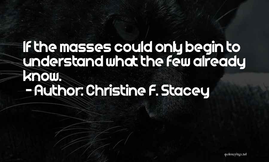 Christine F. Stacey Quotes 2028805