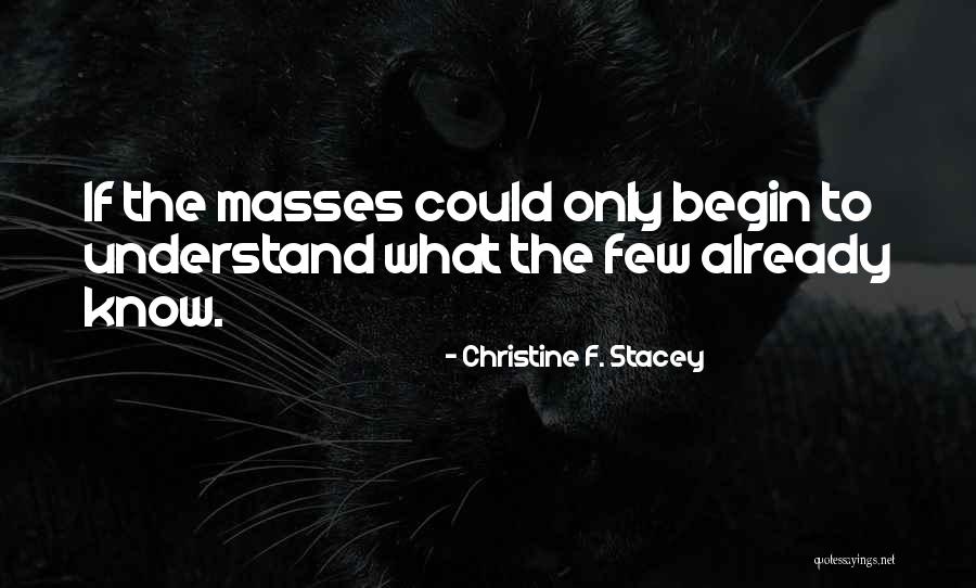 Christine F. Stacey Quotes 2028805