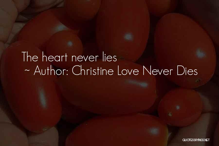 Christine Love Never Dies Quotes 1252507