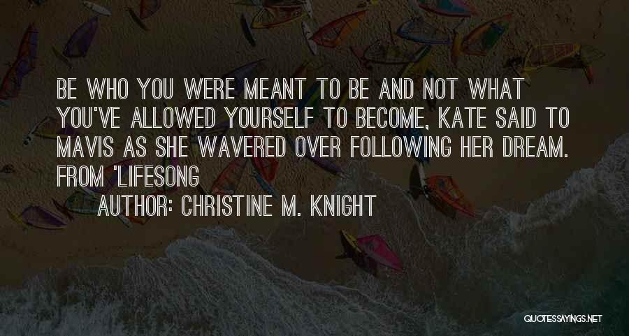 Christine M. Knight Quotes 2072960