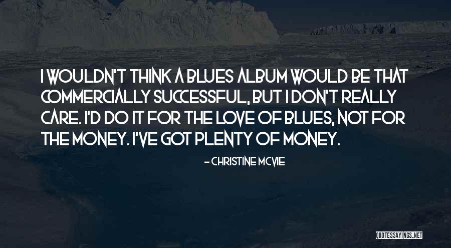 Christine McVie Quotes 1548673 Christine McVie Quotes 1548673