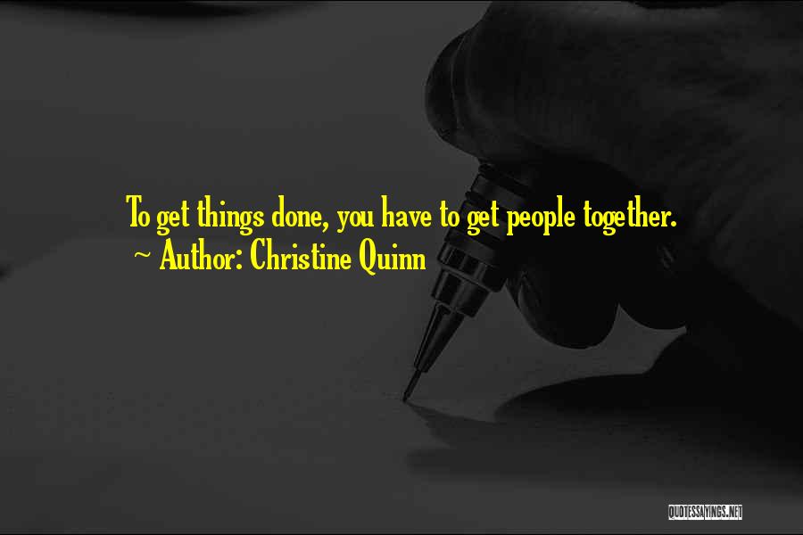 Christine Quinn Quotes 1088141