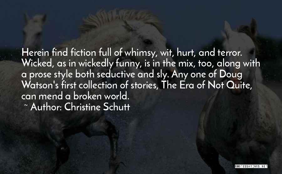 Christine Schutt Quotes 2163051