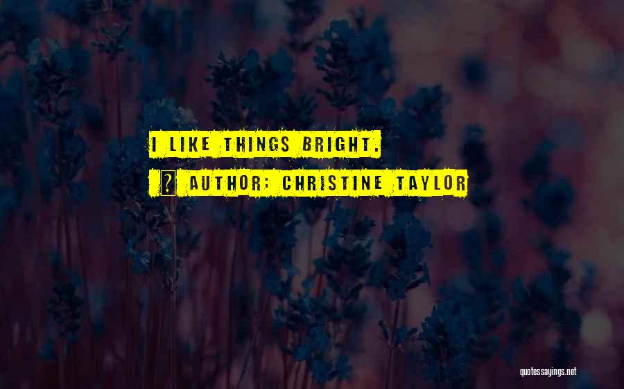 Christine Taylor Quotes 1183497